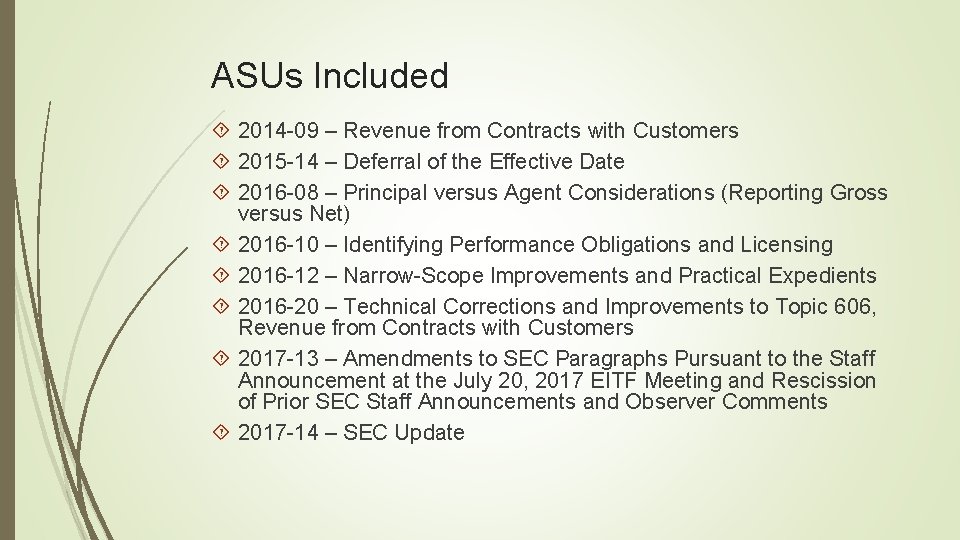 ASUs Included 2014 -09 – Revenue from Contracts with Customers 2015 -14 – Deferral