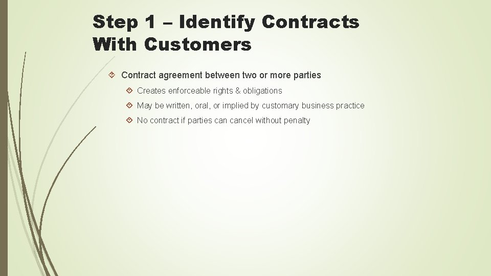 Step 1 – Identify Contracts With Customers Contract agreement between two or more parties