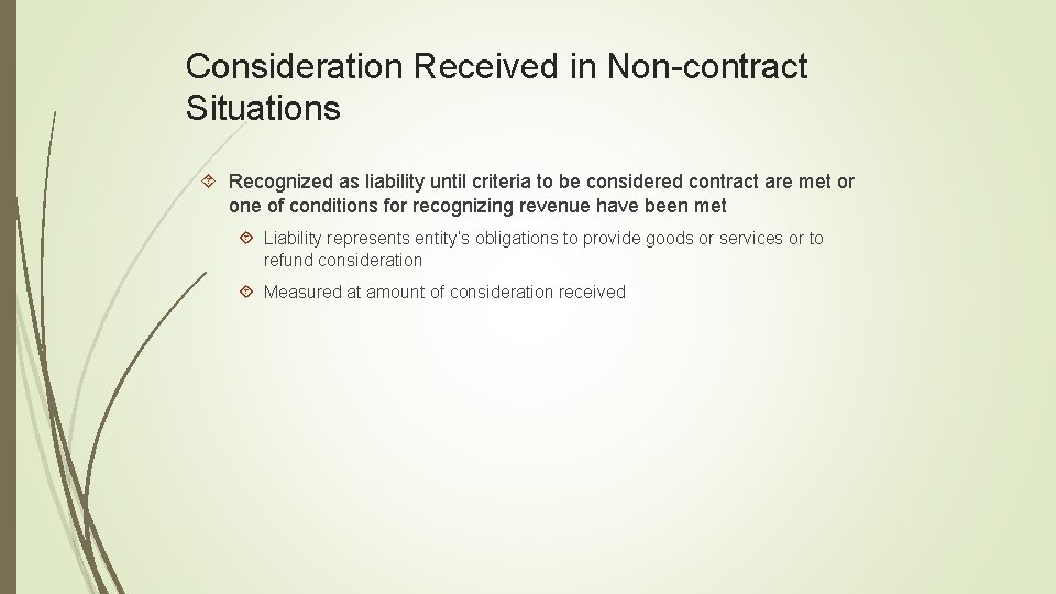 Consideration Received in Non-contract Situations Recognized as liability until criteria to be considered contract