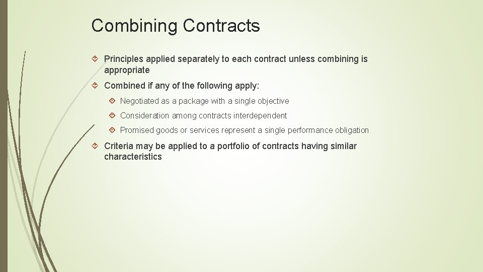 Combining Contracts Principles applied separately to each contract unless combining is appropriate Combined if