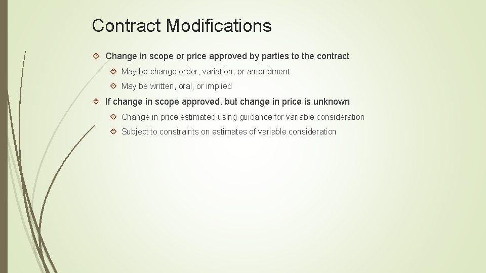 Contract Modifications Change in scope or price approved by parties to the contract May