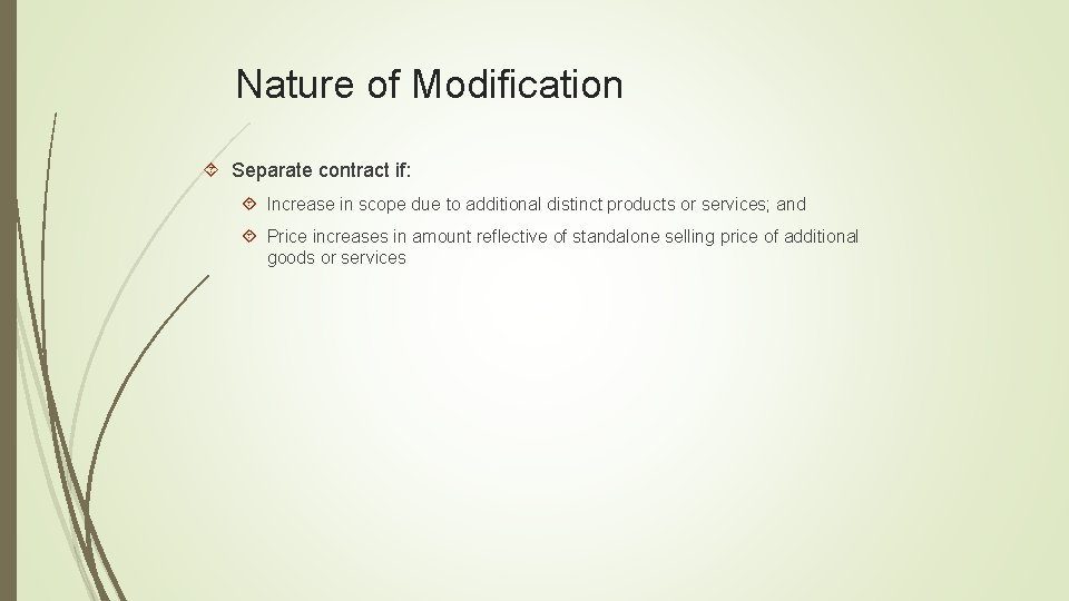 Nature of Modification Separate contract if: Increase in scope due to additional distinct products