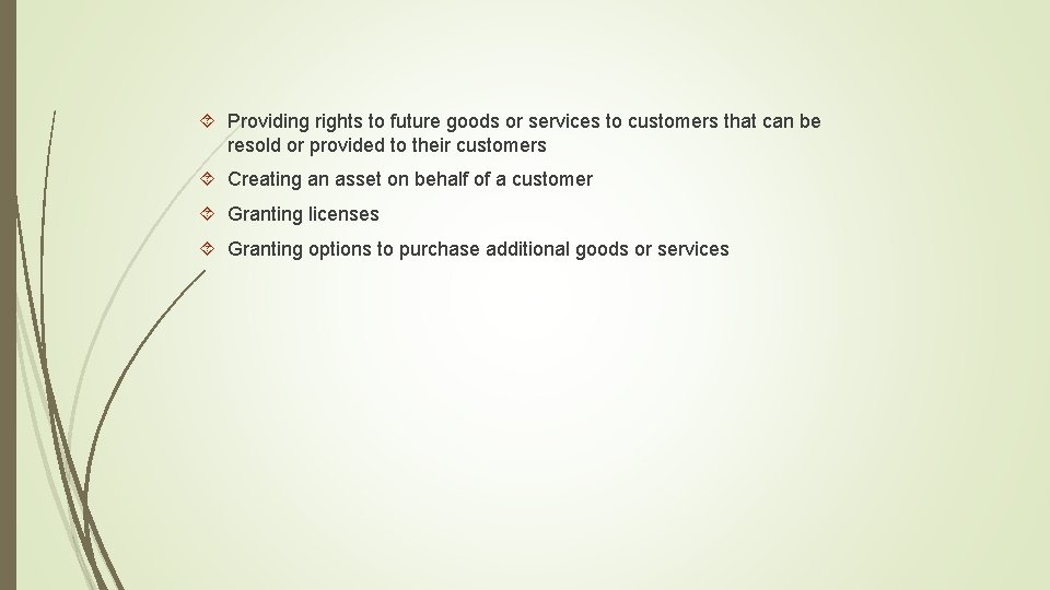  Providing rights to future goods or services to customers that can be resold