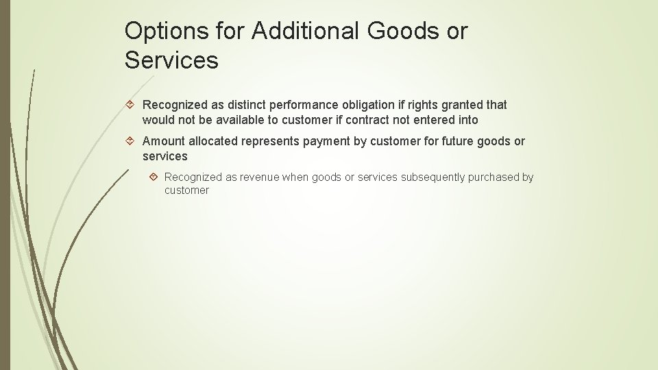 Options for Additional Goods or Services Recognized as distinct performance obligation if rights granted