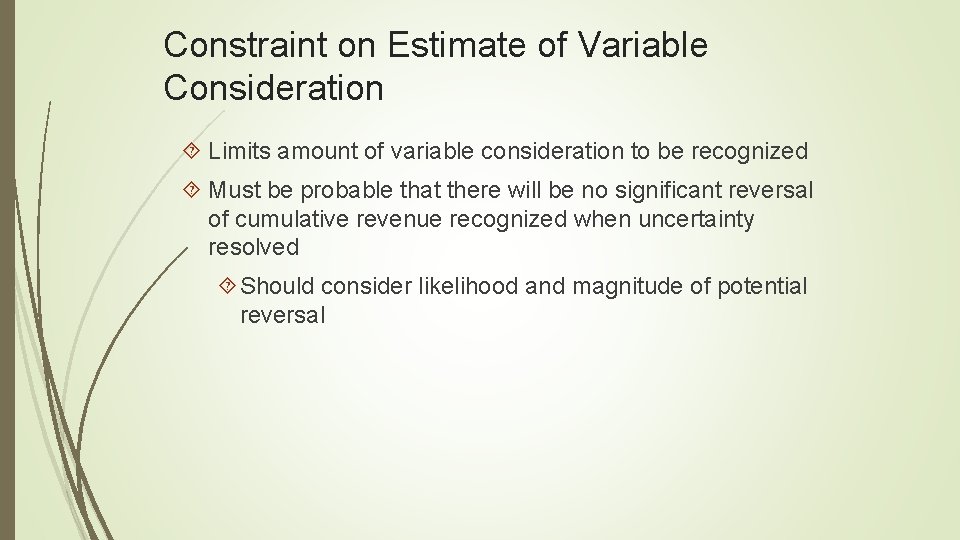 Constraint on Estimate of Variable Consideration Limits amount of variable consideration to be recognized