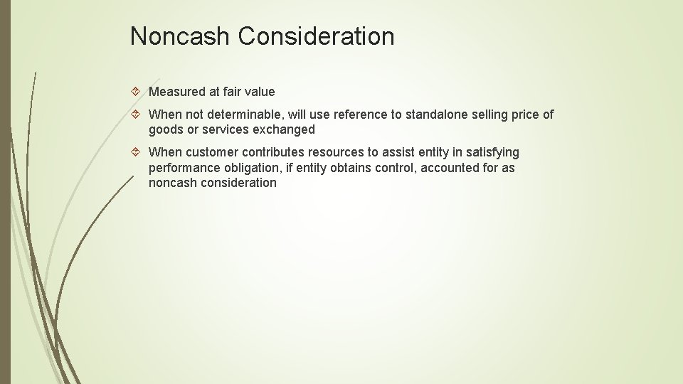 Noncash Consideration Measured at fair value When not determinable, will use reference to standalone