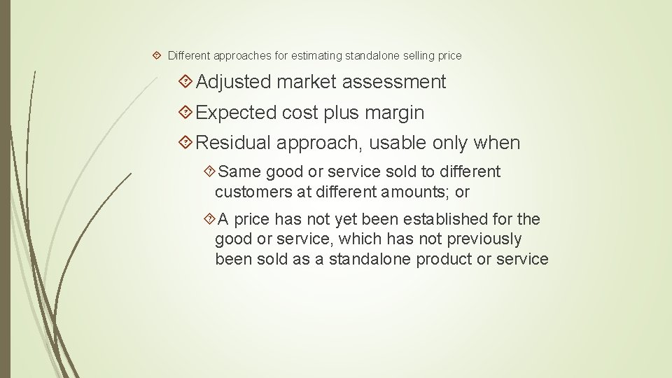  Different approaches for estimating standalone selling price Adjusted market assessment Expected cost plus