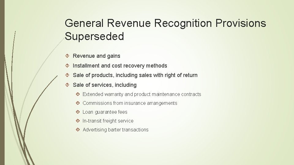 General Revenue Recognition Provisions Superseded Revenue and gains Installment and cost recovery methods Sale