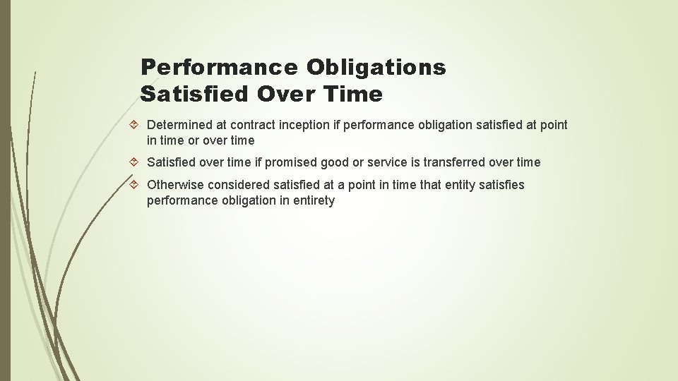 Performance Obligations Satisfied Over Time Determined at contract inception if performance obligation satisfied at