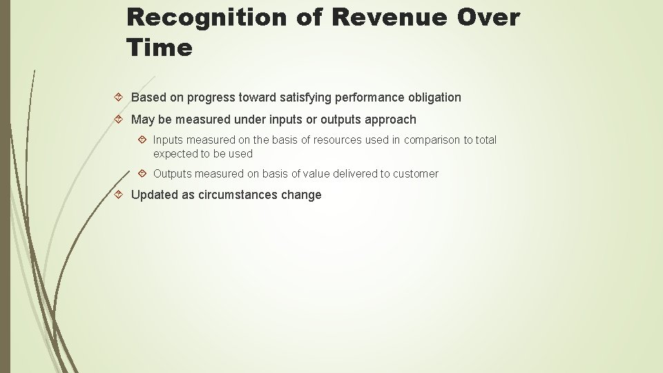 Recognition of Revenue Over Time Based on progress toward satisfying performance obligation May be