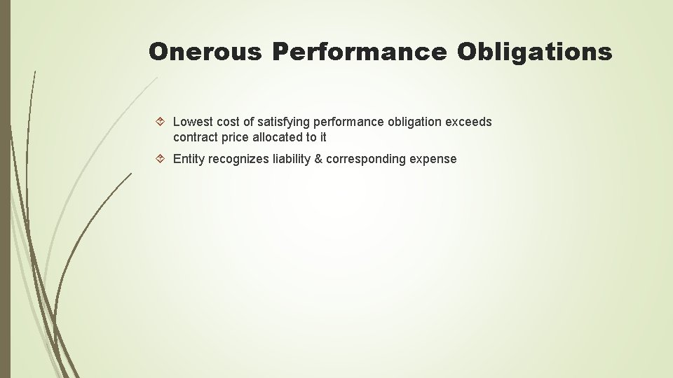 Onerous Performance Obligations Lowest cost of satisfying performance obligation exceeds contract price allocated to