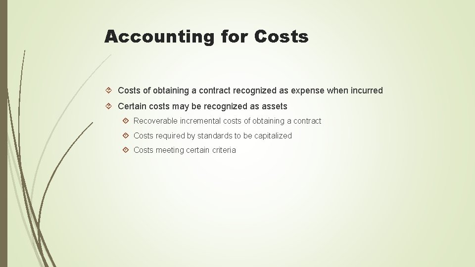 Accounting for Costs of obtaining a contract recognized as expense when incurred Certain costs