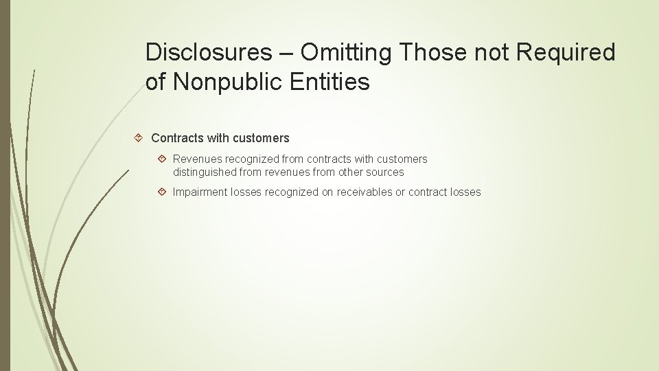 Disclosures – Omitting Those not Required of Nonpublic Entities Contracts with customers Revenues recognized