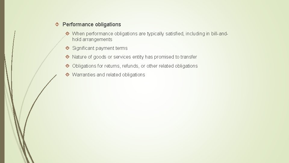  Performance obligations When performance obligations are typically satisfied, including in bill-andhold arrangements Significant