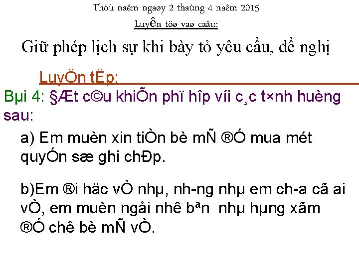 Thöù naêm ngaøy 2 thaùng 4 naêm 2015 Luyện töø vaø caâu: Giữ phép