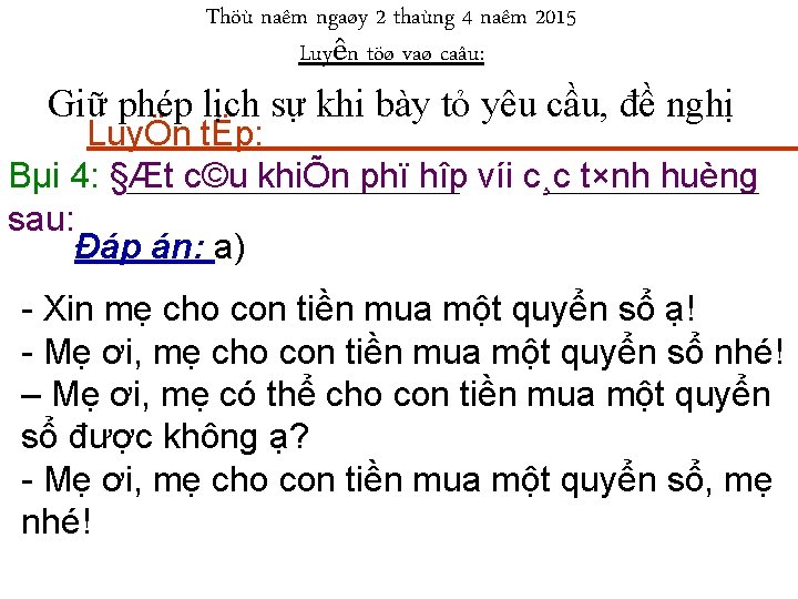 Thöù naêm ngaøy 2 thaùng 4 naêm 2015 Luyện töø vaø caâu: Giữ phép