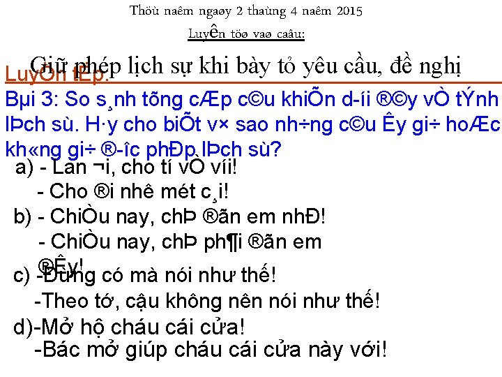 Thöù naêm ngaøy 2 thaùng 4 naêm 2015 Luyện töø vaø caâu: Giữ tËp: