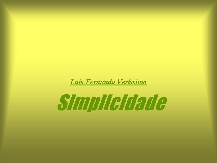 Luís Fernando Veríssimo Simplicidade 