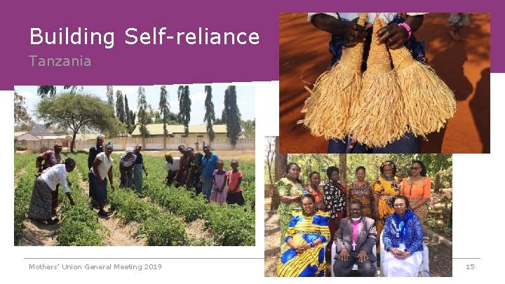 Building Self-reliance Tanzania Mothers’ Union General Meeting 2019 15 