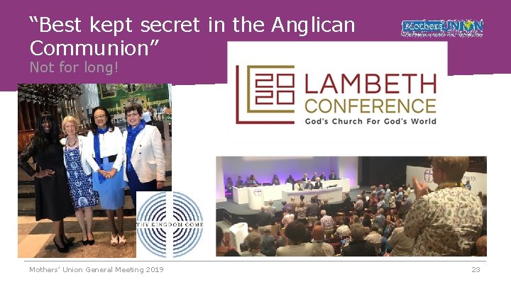 “Best kept secret in the Anglican Communion” Not for long! Mothers’ Union General Meeting