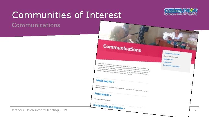 Communities of Interest Communications Mothers’ Union General Meeting 2019 7 