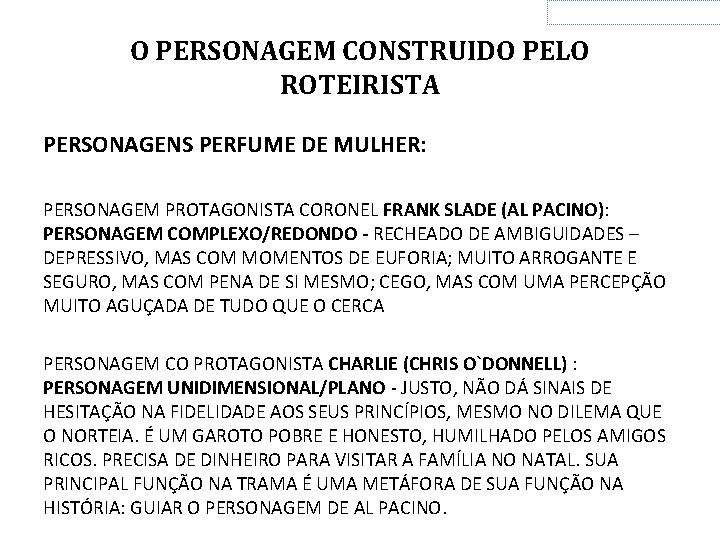 O PERSONAGEM CONSTRUIDO PELO ROTEIRISTA PERSONAGENS PERFUME DE MULHER: PERSONAGEM PROTAGONISTA CORONEL FRANK SLADE