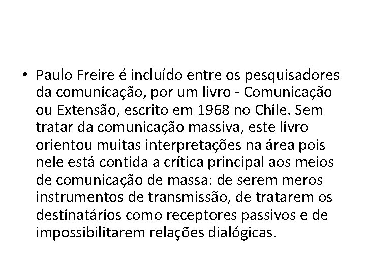  • Paulo Freire é incluído entre os pesquisadores da comunicação, por um livro