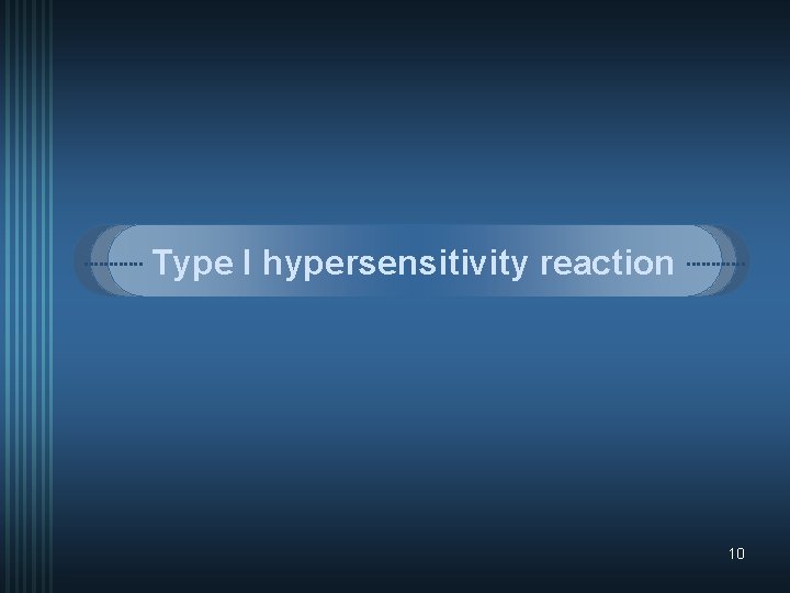 Type I hypersensitivity reaction 10 