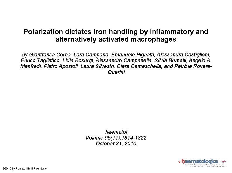 Polarization dictates iron handling by inflammatory and alternatively activated macrophages by Gianfranca Corna, Lara