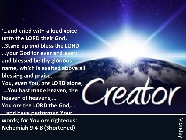 Monday ‘…and cried with a loud voice unto the LORD their God. . .
