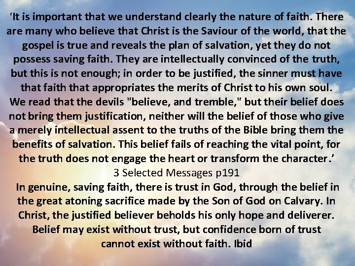 ‘It is important that we understand clearly the nature of faith. There are many