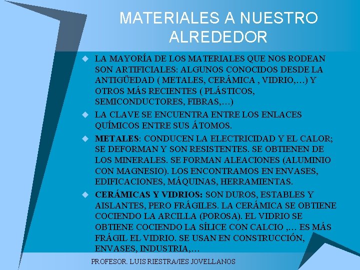 MATERIALES A NUESTRO ALREDEDOR u LA MAYORÍA DE LOS MATERIALES QUE NOS RODEAN SON