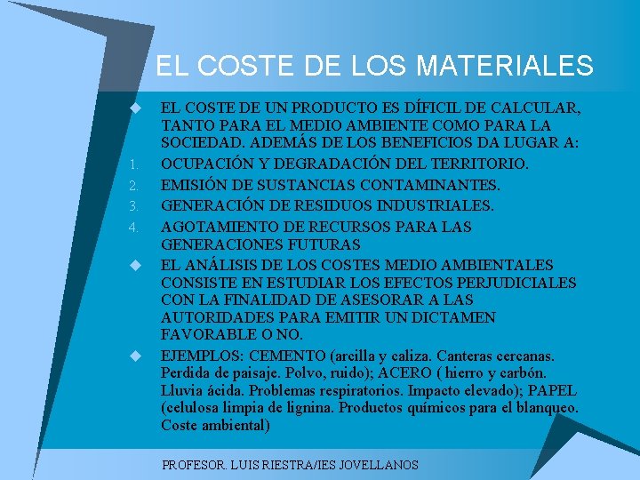 EL COSTE DE LOS MATERIALES u 1. 2. 3. 4. u u EL COSTE