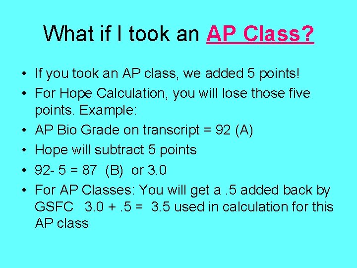 What if I took an AP Class? • If you took an AP class,