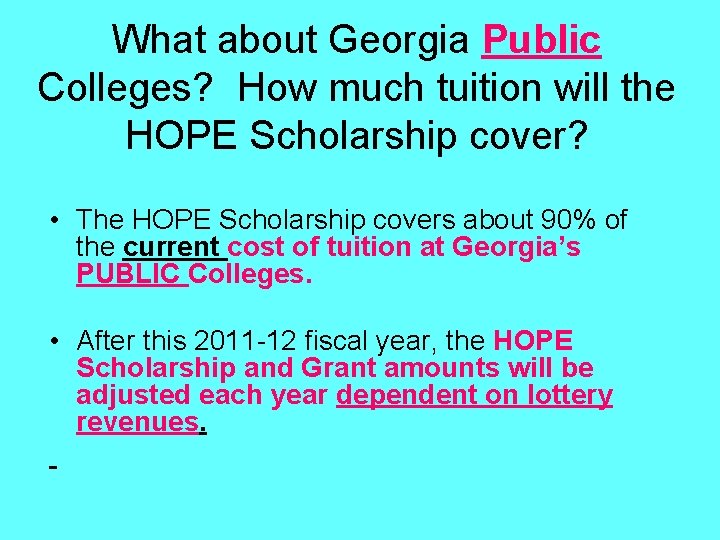 What about Georgia Public Colleges? How much tuition will the HOPE Scholarship cover? •