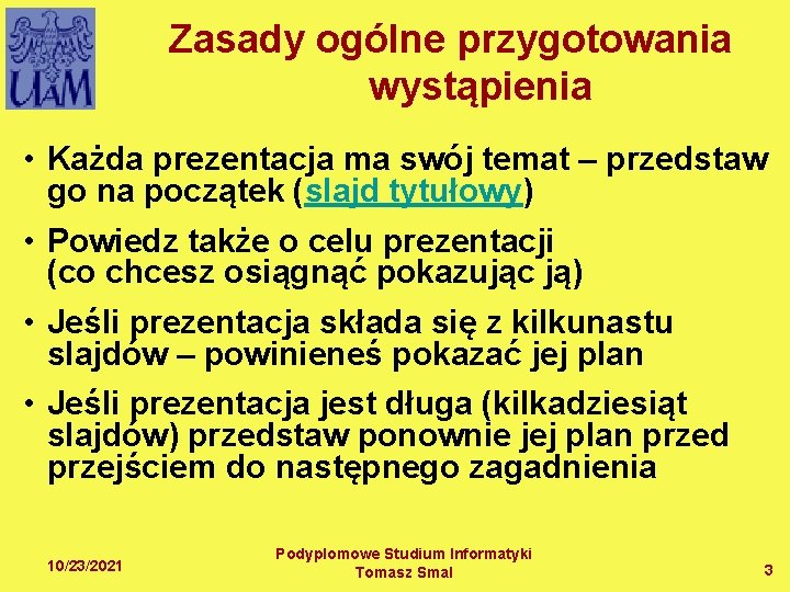 Zasady ogólne przygotowania wystąpienia • Każda prezentacja ma swój temat – przedstaw go na