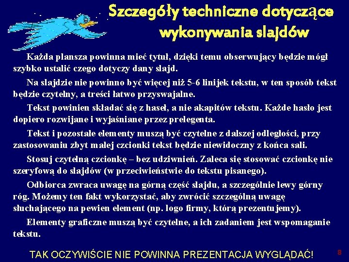 Szczegóły techniczne dotyczące wykonywania slajdów Każda plansza powinna mieć tytuł, dzięki temu obserwujący będzie