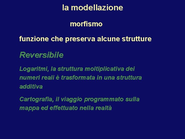 la modellazione morfismo funzione che preserva alcune strutture Reversibile Logaritmi, la struttura moltiplicativa dei