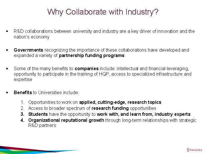 Why Collaborate with Industry? § R&D collaborations between university and industry are a key