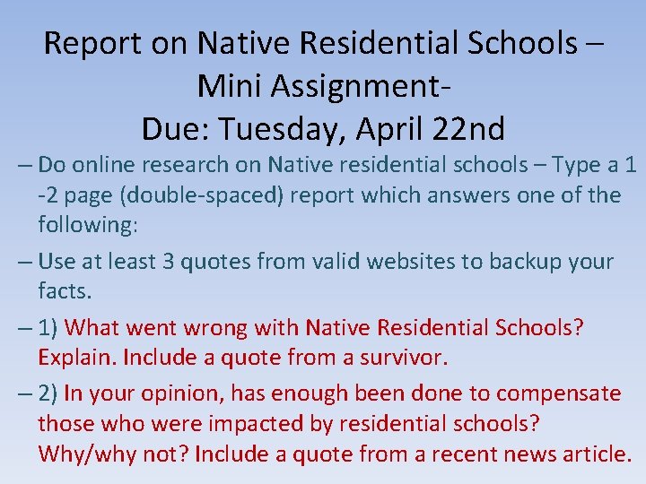 Report on Native Residential Schools – Mini Assignment. Due: Tuesday, April 22 nd –