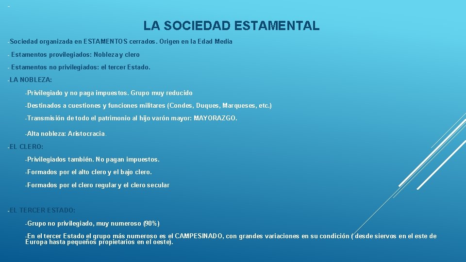 - LA SOCIEDAD ESTAMENTAL -Sociedad organizada en ESTAMENTOS cerrados. Origen en la Edad Media