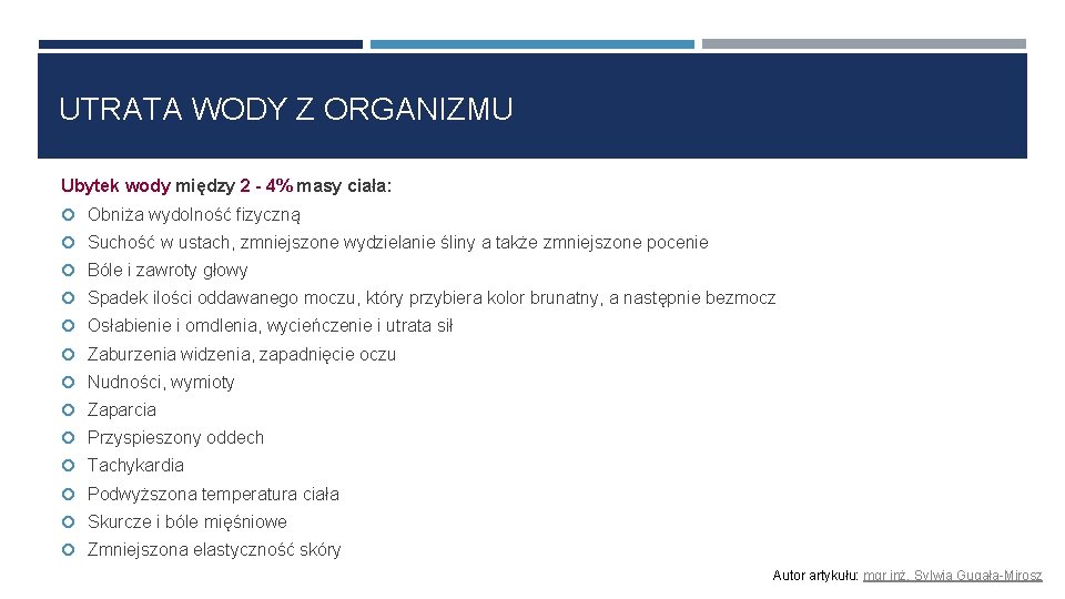 UTRATA WODY Z ORGANIZMU Ubytek wody między 2 - 4% masy ciała: Obniża wydolność