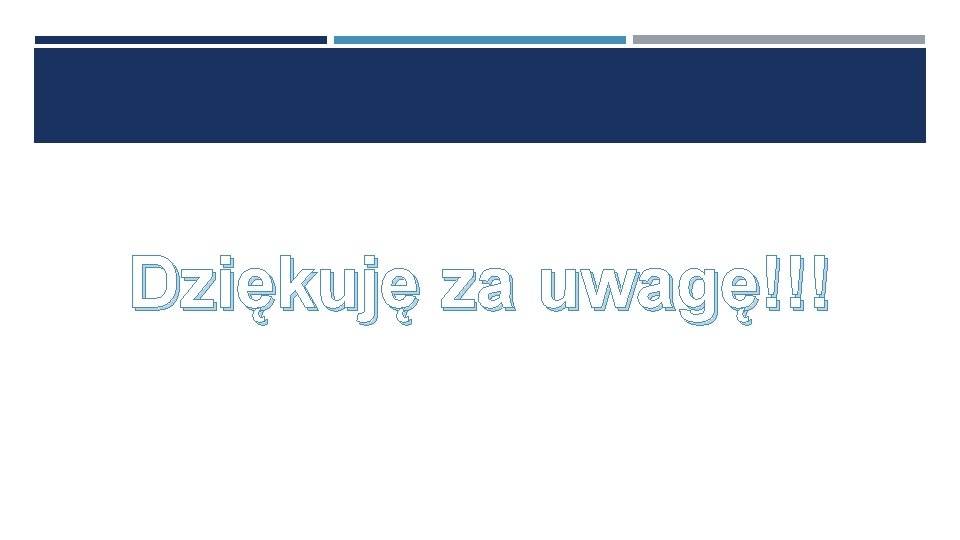 Dziękuję za uwagę!!! 