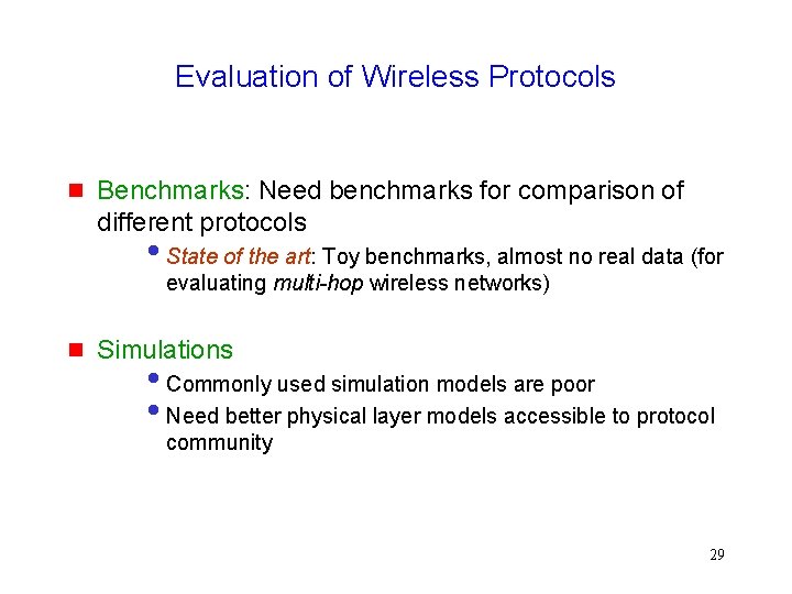 Evaluation of Wireless Protocols g Benchmarks: Need benchmarks for comparison of different protocols •