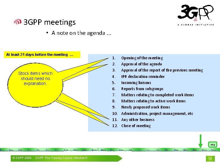 3 GPP meetings • A note on the agenda. . . At least 21