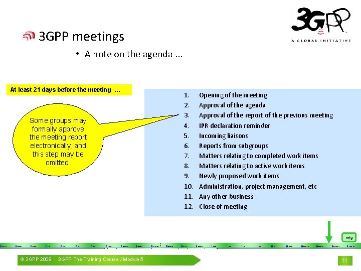 3 GPP meetings • A note on the agenda. . . At least 21