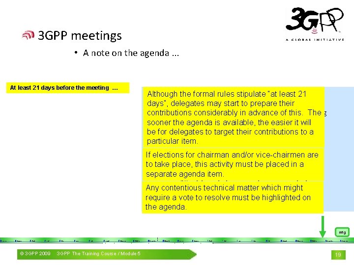 3 GPP meetings • A note on the agenda. . . At least 21