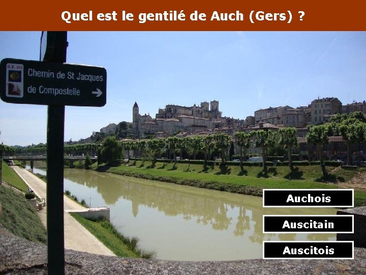 Quel est le gentilé de Auch (Gers) ? Auchois Auscitain Auscitois 