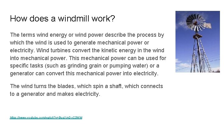 How does a windmill work? The terms wind energy or wind power describe the