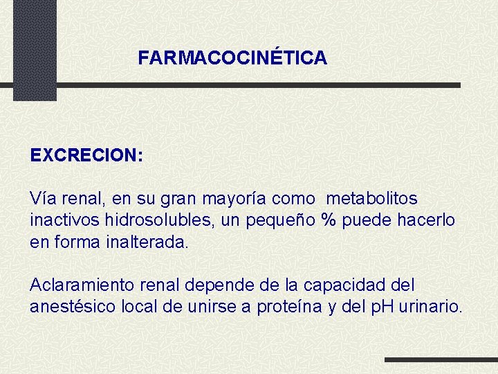 FARMACOCINÉTICA EXCRECION: Vía renal, en su gran mayoría como metabolitos inactivos hidrosolubles, un pequeño